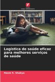 Logística de saúde eficaz para melhores serviços de saúde Logística de saúde eficaz para melhores serviços de saúde