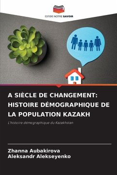 Cover ¿ SIÈCLE DE CHANGEMENT: HISTOIRE DÉMOGRAPHIQUE DE LA POPULATION KAZAKH