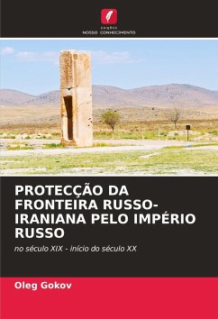 Cover PROTECÇÃO DA FRONTEIRA RUSSO-IRANIANA PELO IMPÉRIO RUSSO
