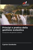 Principi e pratica della gestione scolastica Principi e pratica della gestione scolastica
