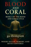 Blood and Coral (Blood and Coral Cycle) (eBook, ePUB)
