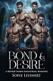 Bond & Desire: A Reverse Harem Paranormal Romance (eBook, ePUB) Bond & Desire: A Reverse Harem Paranormal Romance (eBook, ePUB)