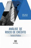 Análise de Risco de Crédito: Teoria e Prática. (eBook, ePUB) Análise de Risco de Crédito: Teoria e Prática. (eBook, ePUB)