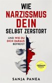 Wie Narzissmus Dein Selbst zerstört - und wie Du Dich daraus befreist (eBook, ePUB) Wie Narzissmus Dein Selbst zerstört - und wie Du Dich daraus befreist (eBook, ePUB)