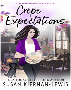 Crêpe Expectations (Stranded in Provence, #11) (eBook, ePUB) - Kiernan-Lewis, Susan