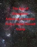 The Age of Disruption: American Economic Policy Under Donald Trump (eBook, ePUB) The Age of Disruption: American Economic Policy Under Donald Trump (eBook, ePUB)