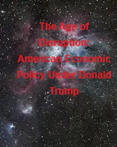 Cover The Age of Disruption: American Economic Policy Under Donald Trump (eBook, ePUB)