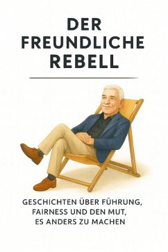 Der freundliche Rebell (eBook, ePUB) - Schwarb, René