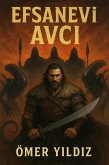 Efsanevi Avci (Asker vs Avci, #1) (eBook, ePUB) Efsanevi Avci (Asker vs Avci, #1) (eBook, ePUB)