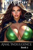 Anal Indulgence Book 2 (Flash Erotica - Anal Indulgence, #2) (eBook, ePUB) Anal Indulgence Book 2 (Flash Erotica - Anal Indulgence, #2) (eBook, ePUB)