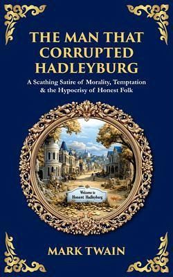 The Man That Corrupted Hadleyburg (eBook, ePUB) The Man That Corrupted Hadleyburg (eBook, ePUB)
