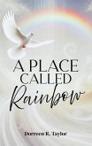 A Place Called Rainbow (eBook, ePUB)