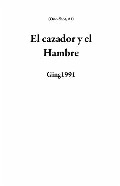Cover El cazador y el Hambre (One-Shot, #1) (eBook, ePUB)