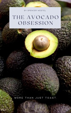 Cover The Avocado Obsession: More Than Just Toast (eBook, ePUB)