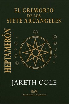 Heptamerón - El Grimorio de los Siete Arcángeles (eBook, ePUB) - Cole, Jareth