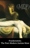 Frankenstein; The Post-Modern Autism Mom (eBook, ePUB)