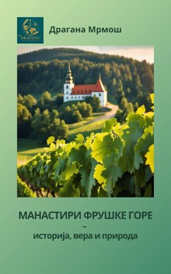 Manastiri FruSke gore - istorija, vera i priroda (eBook, ePUB) Cover Manastiri FruSke gore - istorija, vera i priroda (eBook, ePUB)