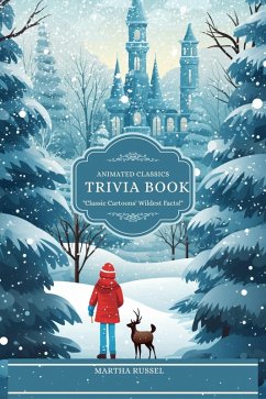 Animated Classics Trivia Book (eBook, ePUB) - Russel, Martha Animated Classics Trivia Book (eBook, ePUB) - Russel, Martha