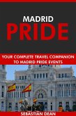 Madrid Pride: Your Complete Travel Companion to Madrid Pride Events. (eBook, ePUB) Madrid Pride: Your Complete Travel Companion to Madrid Pride Events. (eBook, ePUB)