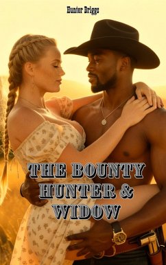 Cover The Bounty Hunter and the Widow (Interracial Western Erotic Romances) (eBook, ePUB)