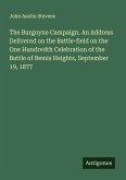 The Burgoyne Campaign. An Address Delivered on the Battle-field on the One Hundredth Celebration of the Battle of Bemis Heights, September 19, 1877