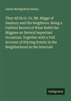 Cover They All Do it. Or, Mr. Miggs of Danbury and His Neighbors. Being a Faithful Record of What Befell the Miggses on Several Important Occasions. Together with a Full Account of Stirring Events in the Neighborhood in the Intervals
