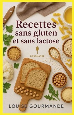 Recettes Sans Gluten et Sans Lactose - Gourmande, Louise Recettes Sans Gluten et Sans Lactose - Gourmande, Louise