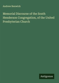 Cover Memorial Discourse of the South Henderson Congregation, of the United Presbyterian Church