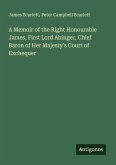 A Memoir of the Right Honourable James, First Lord Abinger, Chief Baron of Her Majesty's Court of Exchequer