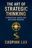 The Art of Strategic Thinking The Art of Strategic Thinking