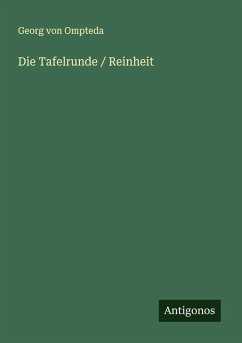 Die Tafelrunde / Reinheit - Ompteda, Georg Von