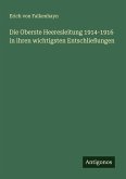 Die Oberste Heeresleitung 1914-1916 in ihren wichtigsten Entschließungen