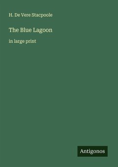 The Blue Lagoon - Stacpoole, H. De Vere