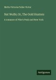 Nat Wolfe; Or, The Gold Hunters