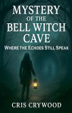 Mystery of the Bell Witch Cave Mystery of the Bell Witch Cave