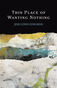 This Place of Wanting Nothing - Edwards, Jeri Lewis