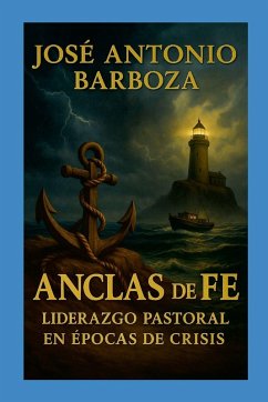 Cover Anclas de Fe Liderazgo Pastoral en Épocas de Crisis