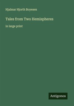 Tales from Two Hemispheres - Boyesen, Hjalmar Hjorth