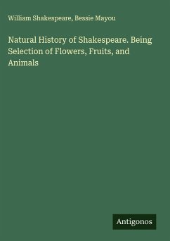 Cover Natural History of Shakespeare. Being Selection of Flowers, Fruits, and Animals