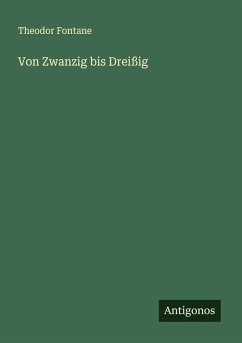 Von Zwanzig bis Dreißig - Fontane, Theodor