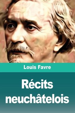Récits neuchâtelois - Favre, Louis
