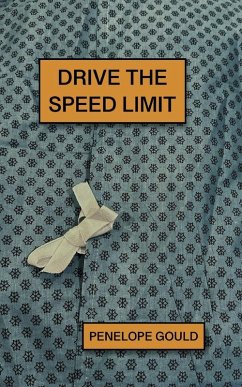 Drive the Speed Limit - Gould, Penelope Drive the Speed Limit - Gould, Penelope