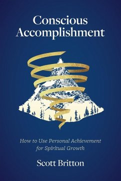 Conscious Accomplishment - How To Use Personal Achievement For Spiritual Growth Cover Conscious Accomplishment - How To Use Personal Achievement For Spiritual Growth