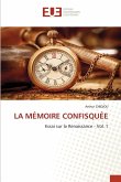LA MÉMOIRE CONFISQUÉE LA MÉMOIRE CONFISQUÉE