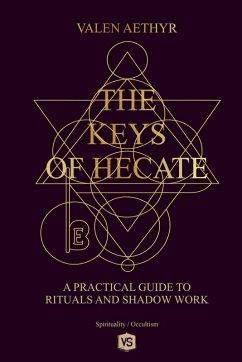 The Keys of Hecate - A Practical Guide to Rituals and Shadow Work - Aethyr, Valen