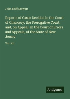 Cover Reports of Cases Decided in the Court of Chancery, the Prerogative Court, and, on Appeal, in the Court of Errors and Appeals, of the State of New Jersey