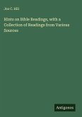 Hints on Bible Readings, with a Collection of Readings from Various Sources Hints on Bible Readings, with a Collection of Readings from Various Sources