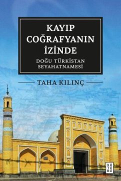 Cover Kayip Cografyanin Izinde - Dogu Türkistan Seyahatnamesi