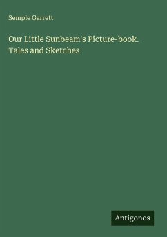 Cover Our Little Sunbeam's Picture-book. Tales and Sketches