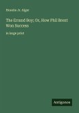 The Errand Boy; Or, How Phil Brent Won Success